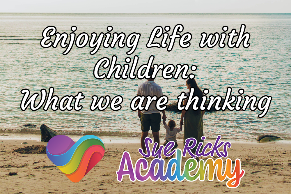 Enjoying Life with Children (Part 6) - What we are thinking